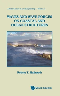Buy Waves and Wave Forces on Coastal and Ocean Structures by Robert T Hudspeth | World Scientific | 9789812386120 | Paperback | Engineering Textbook — BookShops.in