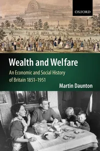 Buy Wealth And Welfare: An Economic And Social History of Britain 1851-1951 by Martin Daunton, Oxford University Press, Hardcover, English, Business & Economics — BookShops.in