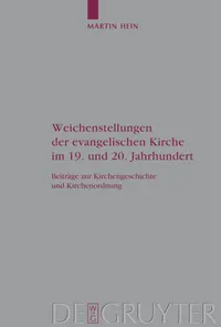 Buy Weichenstellungen Der Evangelischen Kirche Im 19. Und 20. Jahrhundert by Martin Hein | De Gruyter | German Hardcover | History of Religion — BookShops.in