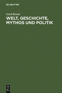 Buy Welt, Geschichte, Mythos Und Politik by Gerd Brand | De Gruyter German Philosophy Textbook | Paperback Reprint — BookShops.in