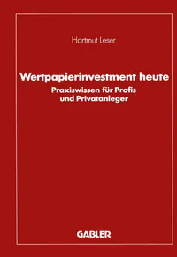 Buy Wertpapierinvestment heute: Praxiswissen für Profis und Privatanleger by Hartmut Leser – Gabler Hardcover German Edition 1988 – Business & Finance Economics Textbook — BookShops.in