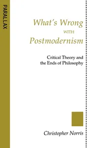 Buy What's Wrong with Postmodernism?: Critical Theory and the Ends of Philosophy by Christopher Norris – Buy Hardcover at Bookshops.in — BookShops.in