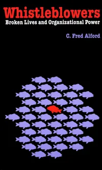 Buy Whistleblowers: Broken Lives and Organizational Power by C. Fred Alford – Buy Online at Bookshops.in — BookShops.in