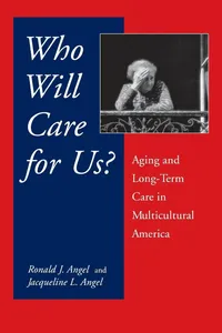 Buy Who Will Care for Us?: Aging and Long-Term Care in Multicultural America by Ronald Angel and Jacqueline L. Angel | New York University Press | English | Paperback | Revised Edition — BookShops.in
