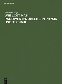Buy Wie löst man Randwertprobleme in Physik und Technik by Ferdinand Cap | De Gruyter | German Paperback | Reprint 2010 — BookShops.in