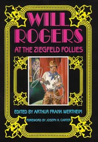 Buy Will Rogers at the Ziegfeld Follies by Arthur Frank Wertheim | University of Oklahoma Press | Hardcover | Performing Arts | Indian Bookstore — BookShops.in