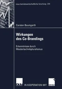 Buy Wirkungen des Co-Brandings: Erkenntnisse durch Mastertechnikpluralismus by Carsten Baumgarth | Deutscher Universitatsverlag | Hardcover | 2003 Edition | German-Language Business Marketing Research — BookShops.in