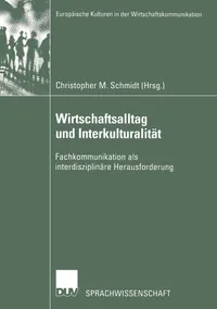 Buy Wirtschaftsalltag und Interkulturalität: Fachkommunikation als interdisziplinäre Herausforderung (Europäische Kulturen in der Wirtschaftskommunikation, Band 2) by Christopher M. Schmidt – Hardcover – German – 2002 Edition – Deutscher Universitats-Verlag – Higher Education Textbooks – Social Sciences – Psychology — BookShops.in