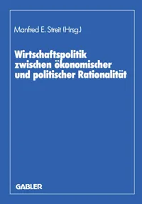 Buy Wirtschaftspolitik zwischen ökonomischer und politischer Rationalität: Festschrift für Herbert Giersch by Manfred E. Streit, Dieter Biehl – Gabler Hardcover German Edition 1988 | Economics Textbook — BookShops.in