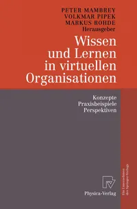 Buy Wissen und Lernen in virtuellen Organisationen: Konzepte, Praxisbeispiele, Perspektiven by Peter Mambrey, Volkmar Pipek, Markus Rohde – German Hardcover, 2003 Edition, Physica-Verlag, Business Management Textbook — BookShops.in