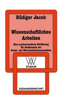 Buy Wissenschaftliches Arbeiten: Eine praxisorientierte Einführung für Studierende der Sozial- und Wirtschaftswissenschaften (wv studium) by Rüdiger Jacob | Springer VS | German Hardcover | 1997 Edition | Higher Education Textbooks > Social Sciences > Gender Studies — BookShops.in