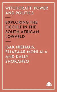 Buy Witchcraft, Power and Politics: Exploring the Occult in the South African Lowveld by Isak Niehaus, Eliazaar Mohlala, Kally Shokaneo - Pluto Press, English, Paperback, Annotated Edition — BookShops.in