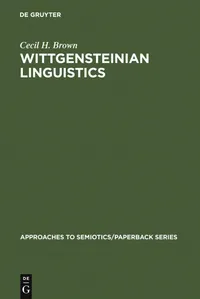 Buy Wittgensteinian Linguistics by Cecil H. Brown | Mouton De Gruyter | English | Paperback | Reprint Edition — BookShops.in