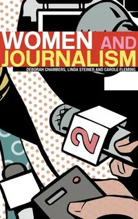 Buy Women and Journalism by Deborah Chambers, Linda Steiner, Carole Fleming | Routledge Hardcover | Reference & Communication — BookShops.in