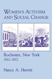 Buy Women's Activism and Social Change: Rochester, New York, 1822–1872 by Nancy A. Hewitt – Cornell University Press Hardcover History Book — BookShops.in