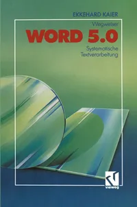 Buy Word 5.0-Wegweiser: Systematische Textverarbeitung by Ekkehard Kaier | Vieweg+Teubner Verlag | German Hardcover | Software Design & Architecture — BookShops.in