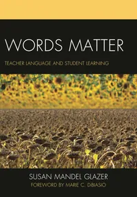 Buy Words Matter: Teacher Language and Student Learning by Susan Mandel Glazer & Marie C. Dibiasio - Rowman & Littlefield - English Paperback - ISBN 9781442223417 — BookShops.in