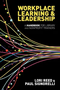 Buy Workplace Learning & Leadership: A Handbook for Library and Nonprofit Trainers by Lori Reed and Paul Signorelli | Ala Editions | English | Paperback | 9780838910825 — BookShops.in