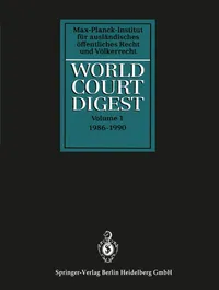 Buy World Court Digest: Formerly Fontes Iuris Gentium by Rainer Hofmann, Juliane Kokott, Karin Oellers-Frahm – Springer-Verlag, German Hardcover, 1993 Edition – Law Textbook for Higher Education — BookShops.in