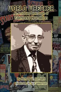 Buy World Wrecker: An Annotated Bibliography of Edmond Hamilton by Richard W. Gombert – Borgo Press Hardcover, 2009 – Science Fiction History & Criticism — BookShops.in
