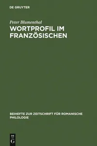 Buy Wortprofil Im Französischen: 332 (Beihefte Zur Zeitschrift Für Romanische Philologie) by Peter Blumenthal | De Gruyter | German Language | Paperback Reprint — BookShops.in
