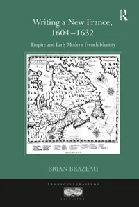 Buy Writing a New France, 1604-1632: Empire and Early Modern French Identity by Brian Brazeau - Ashgate Pub Co - Hardcover - 1st Edition - European Literature Textbook — BookShops.in