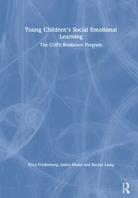 Buy Young Children's Social Emotional Learning: The COPE-Resilience Program by Frydenberg, Deans & Liang | Routledge | English | Paperback | 1st Edition — BookShops.in