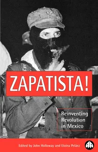 Buy Zapatista!: Reinventing Revolution in Mexico by John Holloway and Eloina Pelaez | Pluto Press | Hardcover | Political Science — BookShops.in
