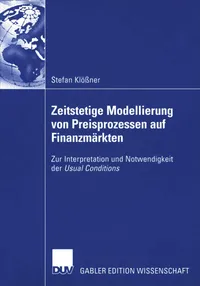 Buy Zeitstetige Modellierung von Preisprozessen auf Finanzmärkten by Stefan Klößner & Prof Dr Volker Steinmetz | German Hardcover | Deutscher Universitats-Verlag | Higher Education Textbook in English Literature — BookShops.in