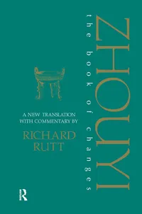 Buy Zhouyi: A New Translation with Commentary of the Book of Changes by Richard Rutt | Routledge Hardcover | Durham East Asia Series | Chinese Philosophy & Divination — BookShops.in