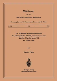 Buy Zur 27-täglichen Wiederholungsneigung der erdmagnetischen Aktivität by J. Meyer: Springer-Verlag Hardcover 1965 Edition (Mitteilungen aus dem Max-Planck-Institut für Aeronomie, Band 22) – German-Language Earth Sciences Textbook — BookShops.in