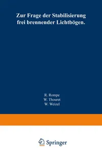 Buy Zur Frage der Stabilisierung frei brennender Lichtbgen by Robert Rompe, Wolfgang Thouret, Walter Weizel | Springer-Verlag | German Language Paperback | 1944 Edition — BookShops.in