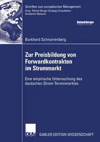 Buy Zur Preisbildung von Forwardkontrakten im Strommarkt: Eine empirische Untersuchung des deutschen Strom-Terminmarktes (Schriften zum europäischen Management) by Burkhard Schnorrenberg – German Hardcover 2006 Edition – Deutscher Universitatsverlag – Energy & Fuel Engineering Textbook — BookShops.in
