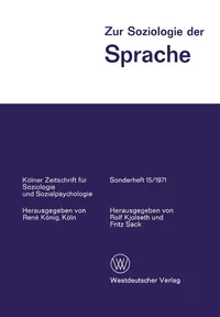 Buy Zur Soziologie der Sprache: Ausgewählte Beiträge vom 7. Weltkongreß der Soziologie (Kölner Zeitschrift Sonderhefte) | Rolf Kjolseth, Fritz Sack | VS Verlag | German Hardcover | Sociology Textbook — BookShops.in