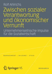 Buy Zwischen sozialer Verantwortung und ökonomischer Vernunft by Rolf Ahlrichs | Springer VS Hardcover 2012 | German Business Ethics Book — BookShops.in