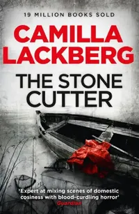 Buy The Stonecutter: Book 3 (Patrik Hedstrom and Erica Falck) by Camilla Lackberg | Hardcover | Crime Thriller | HarperCollins India — BookShops.in