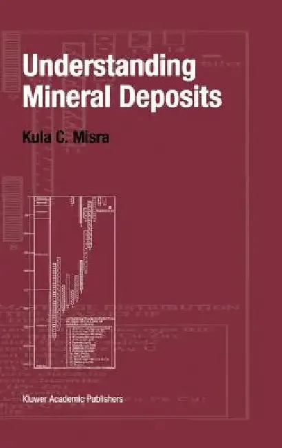Understanding Mineral Deposits (English, Kula Misra)