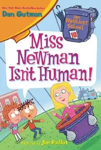 Buy Miss Newman Isn't Human! (English, Dan Gutman | Jim Paillot) — BookShops.in
