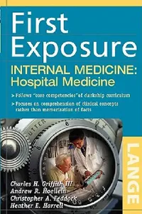 Buy First Exposure to Internal Medicine (English, Charles H. Griffith | Andrew R. Hoellein) — BookShops.in