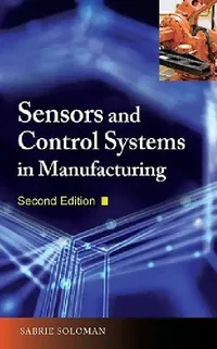 Buy Sensors and Control Systems in Manufacturing, Second Edition (English, Sabrie Soloman) — BookShops.in