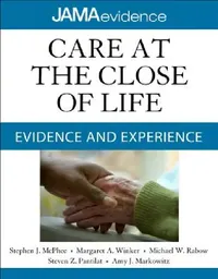 Buy Care at the Close of Life (English, Stephen J. McPhee | Margaret A. Winker | Michael W. Rabow) — BookShops.in