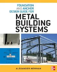 Buy Foundation and Anchor Design Guide for Metal Building Systems (English, Alexander Newman) — BookShops.in