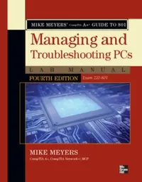 Buy Mike Meyers' Comptia A+ Guide to 801 Managing and Troubleshooting PCs Lab Manual, Fourth Edition (Ex (English, Mike Meyers) — BookShops.in