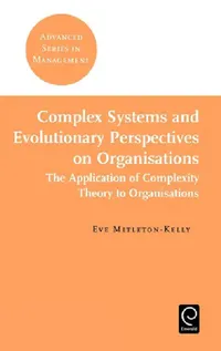 Buy Complex Systems and Evolutionary Perspectives on Organisations (English, Eve Mitleton-Kelly) — BookShops.in
