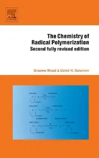 Buy The Chemistry of Radical Polymerization (English, Graeme Moad | D. H. Solomon) — BookShops.in