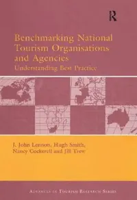 Buy Benchmarking National Tourism Organisations and Agencies (English, John Lennon | Hugh Smith | Nancy Cockerell) — BookShops.in