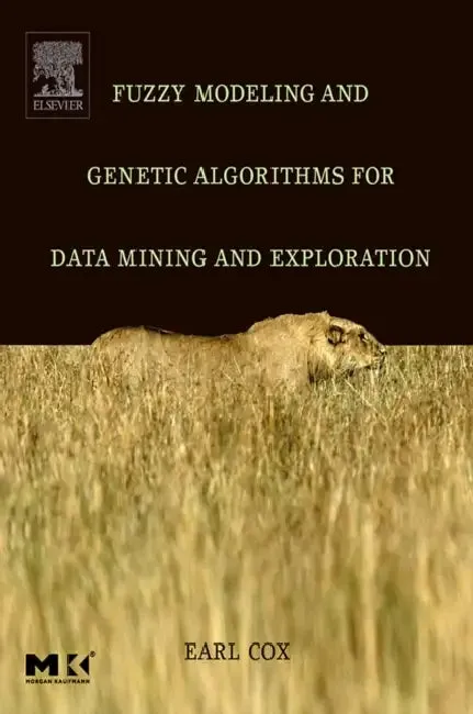 Fuzzy Modeling and Genetic Algorithms for Data Mining and Exploration (English, Earl Cox)