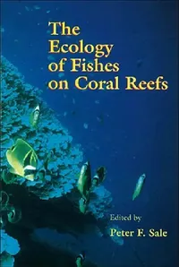 Buy The Ecology of Fishes on Coral Reefs (English, Peter F. Sale) — BookShops.in