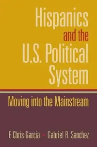 Buy Hispanics and the U.S. Political System (English, Chris Garcia) — BookShops.in