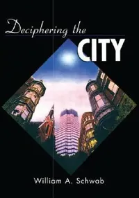Buy Deciphering the City (English, William A. Schwab) — BookShops.in